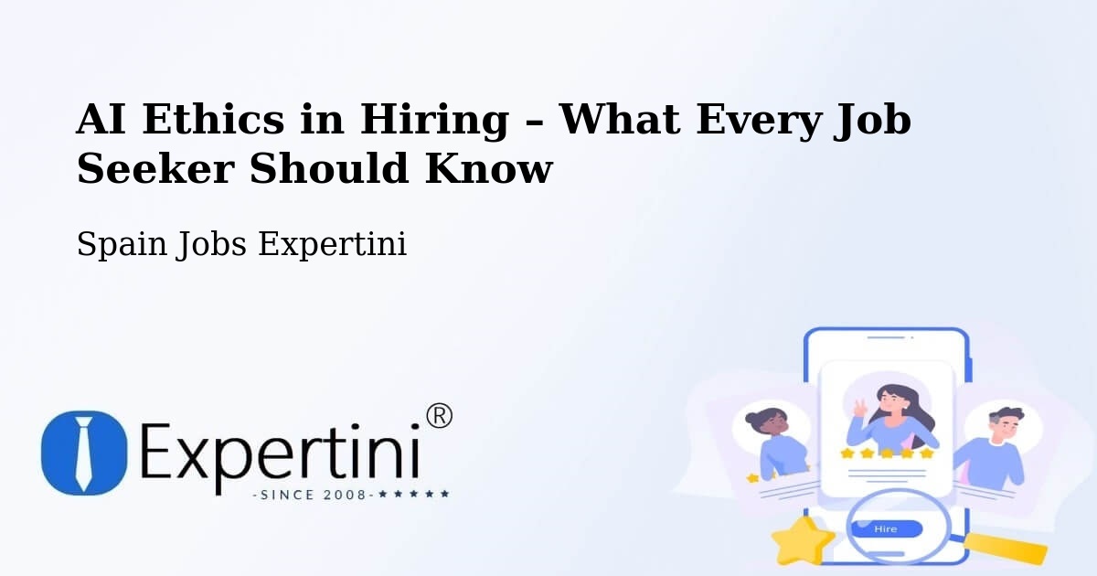 AI Ethics in Recruitment & Hiring – Palma - Palma, Spain Jobs Expertini